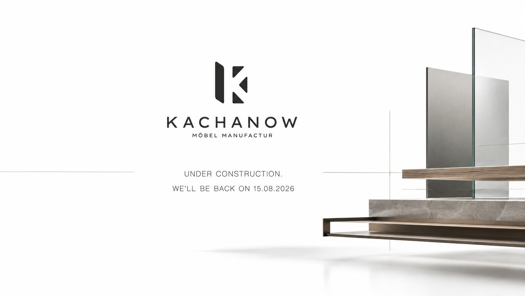 KACHANOW — Möbel Manufactur. Under construction. We will be back on 30.08.2026.